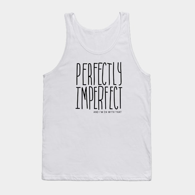 Perfectly Imperfect Tank Top by AsteriskSupply